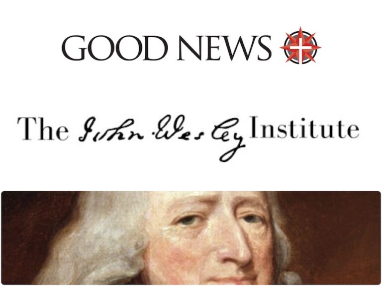 John Wesley Institute Continues Good News Magazine - Juicy Ecumenism