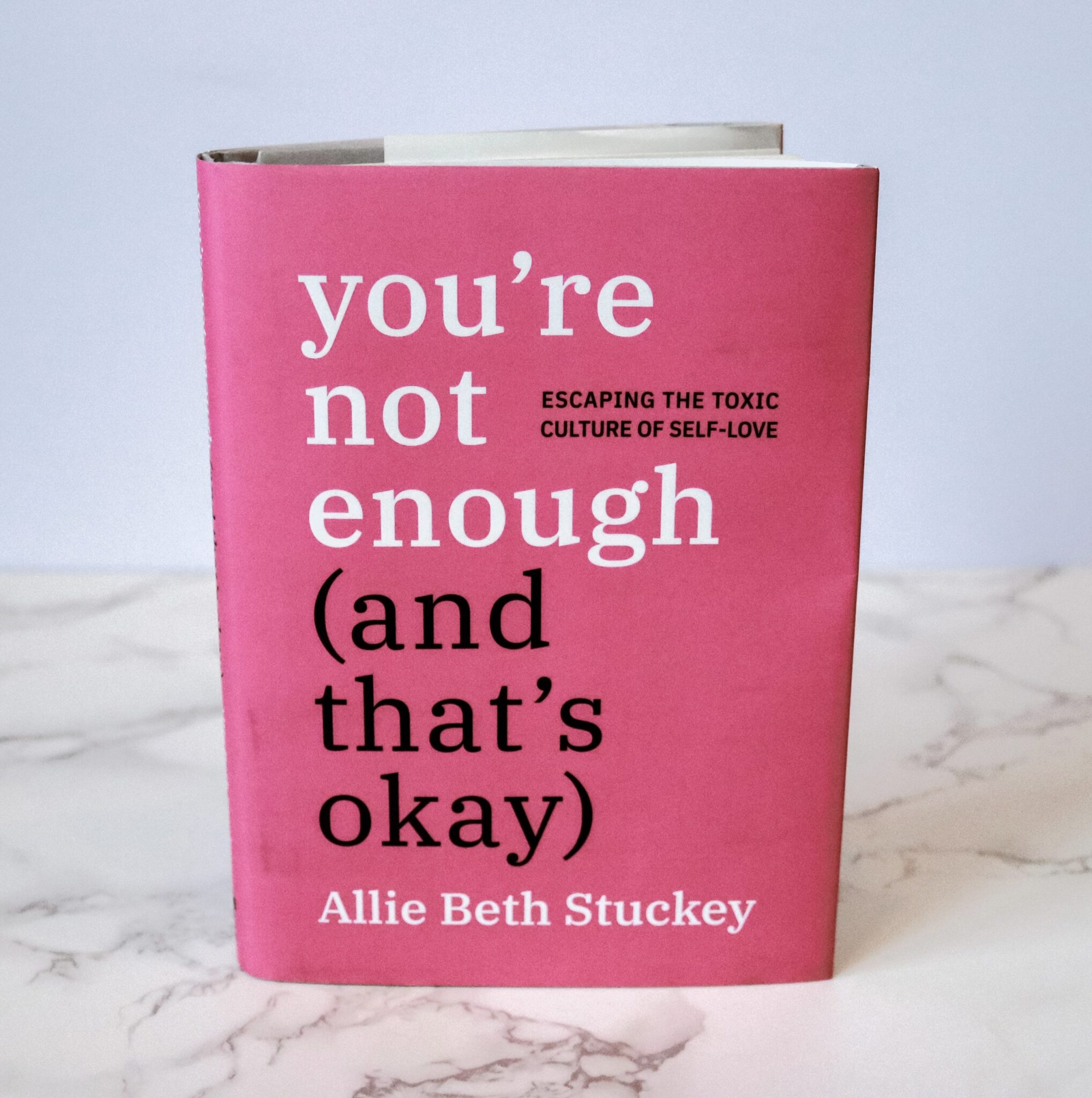 Allie B. Stuckey’s 'You’re Not Enough' Counters Cult of Self ...